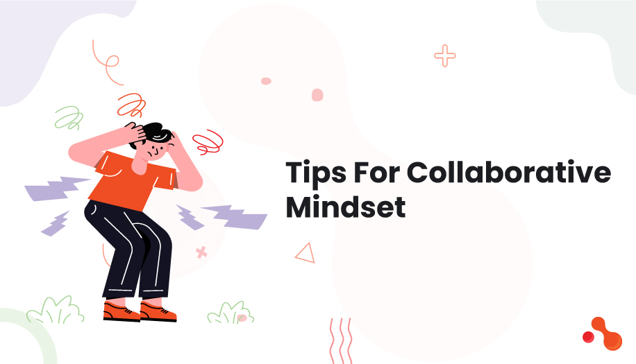 Tips For Collaborative Mindset