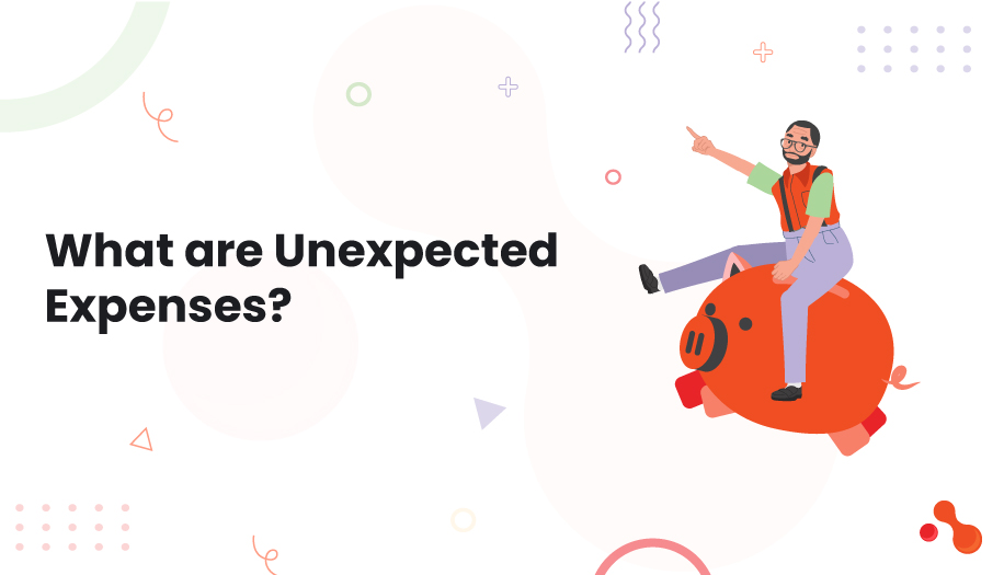 What are Unexpected Expenses?