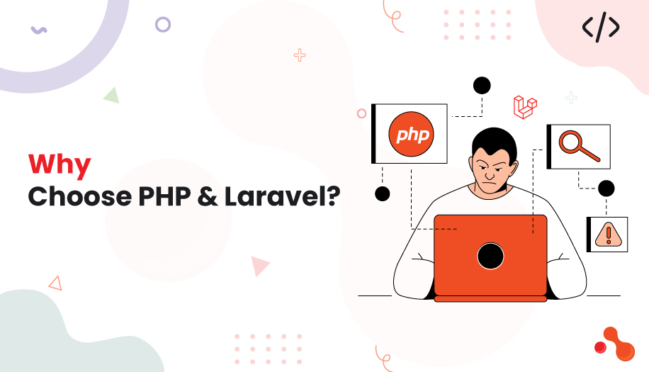 Why Choose PHP & Laravel?